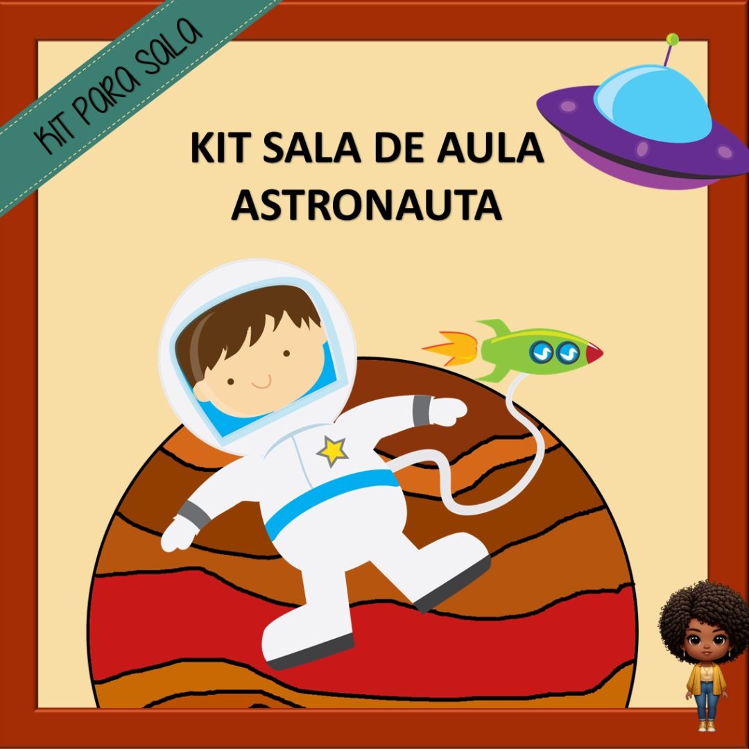 KIT SALA DE AULA - ASTRONAUTA